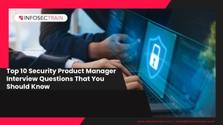 Top 10 Security Product Manager Interview Questions That You Should Know