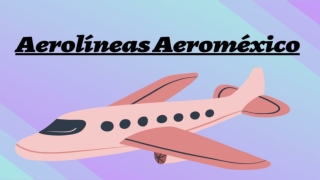 1-888-595-2181 Número de reserva de vuelo de Aeromexico Airlines