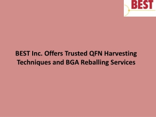 BEST Inc. Offers Trusted QFN Harvesting Techniques and BGA Reballing Services