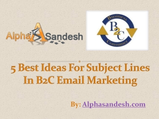 5 Best Ideas For Subject Lines In B2C Email Marketing