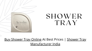 Buy Shower Tray Online At Best Prices | Shower Tray Manufacturer India