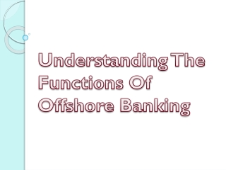 Understanding The Functions Of Offshore Banking