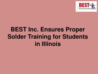 BEST Inc. Ensures Proper Solder Training for Students in Illinois