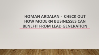 Homan Ardalan -  Check Out How Modern Businesses Can Benefit From Lead Generation