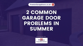 2 Common Garage Door Problems In Summer