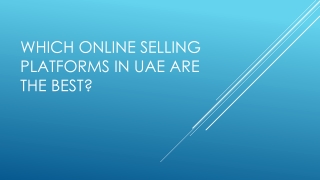 WHICH ONLINE SELLING PLATFORMS IN UAE ARE THE BEST?