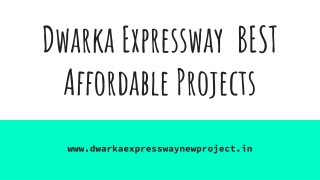 Dwarka Expressway  BEST Affordable Projects