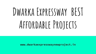 Dwarka Expressway  BEST Affordable Projects