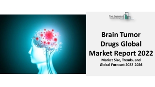 Brain Tumor Drugs Market 2022 | Business Overview, Growth Analysis, Trends