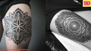 What makes a feminine classy thigh tattoos?