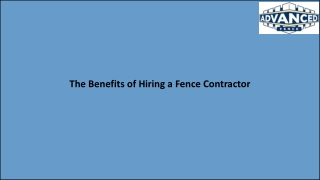 The Benefits of Hiring a Fence Contractor