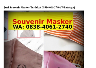 Jual Souvenir Masker TerdekatJual Souvenir Masker Terdekat 0838.4061.2740(WA)