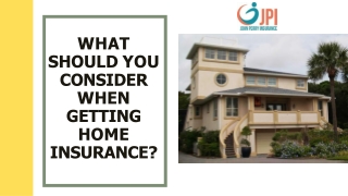 What Should You Consider When Getting Home Insurance