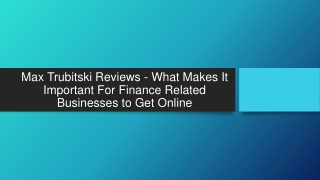 Max Trubitski Reviews - Finance Related Businesses to Get Online
