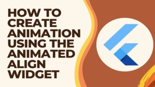 How to Create Animation Using the AnimatedAlign Widget