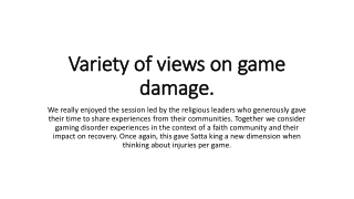 Variety of views on game damage