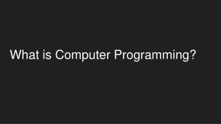 What is Computer Programming?
