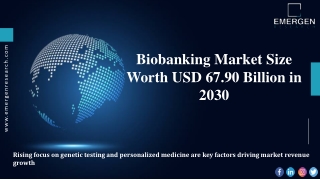 Biobanking Market New Investment Opportunities, Overview, & Forecast till 2030