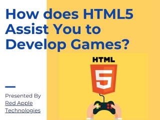 How does HTML5 Assist You to Develop Games?