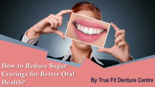 How to Reduce Sugar Cravings for Better Oral Health?