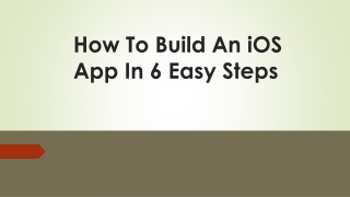 How To Build An iOS App In 6 Easy Steps