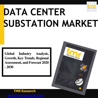 Data Center Substation Market -Growth, Key Trends, Regional Assessment