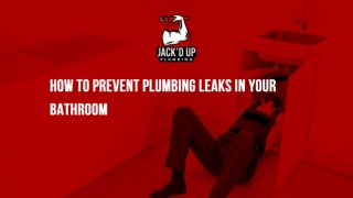 Slide - How To Prevent Plumbing Leaks In Your Bathroom