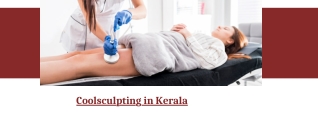 Coolsculpting in Kerala