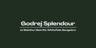 Godrej Splendour at Belathur Main Rd, Whitefield, Bangalore | Brochure