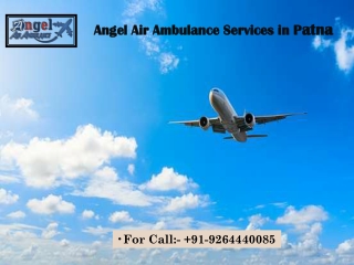 Transfer Quickly and Safely Patients by Angel Air Ambulance Services in Patna