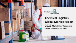 Chemical Logistics Global Market Industry Trends, Share, Size, Growth, Opportunity and Forecast 2022-2031