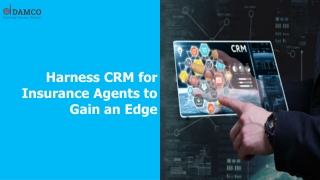 Harness CRM for Insurance Agents to Gain an Edge