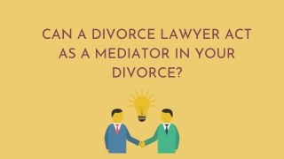 Can a Divorce Lawyer Act as a Mediator in Your Divorce