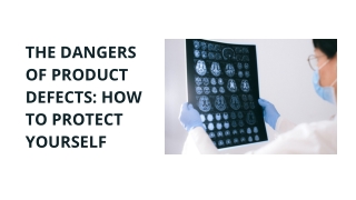 The Dangers of Product Defects How to Protect Yourself