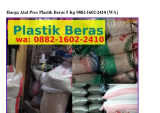 Harga Alat Pres Plastik Beras 5 Kg ౦882~IϬ౦2~24I౦[WA]