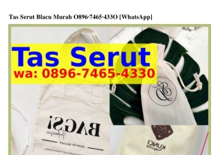 Tas Serut Blacu Murah Ö89Ꮾ–ᜪԿᏮ5–ԿЗЗÖ{WhatsApp}