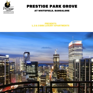 Prestige Park Grove -  your Dream homes