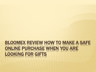 Bloomex Review How to Make a Safe Online Purchase When You Are Looking for Gifts