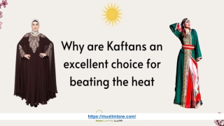 Why are kaftans an excellent choice for beating the heat