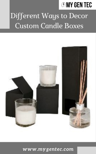 Different Ways to Decor Custom Candle Boxes