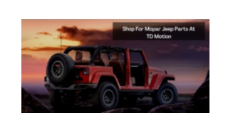 Shop For Mopar Jeep Parts At TD Motion