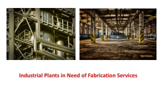 Industrial Plants in Need of Fabrication Services