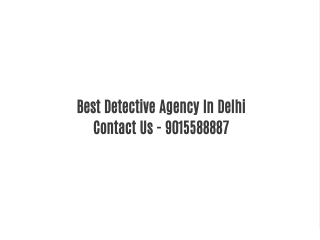 Trusted Private investigation agency in Delhi