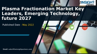 Plasma Fractionation Market Regional Analysis, Market Segments and forecast 2027