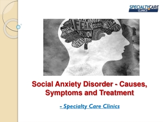 Social Anxiety Disorder - Causes, Symptoms and Treatment