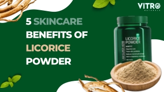5 Skincare benefits of Licorice Powder