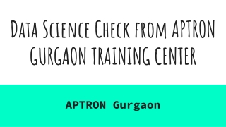 Data Science Check from APTRON GURGAON TRAINING CENTER
