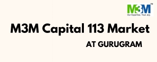 M3M Capital Sector 113 Market In Gurugram - Download Brochure