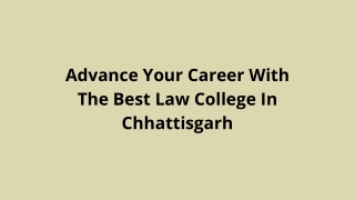 Advance Your Career With The Best Law College In Chhattisgarh