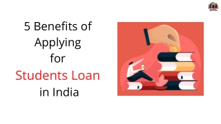 5 Benefits of Applying for Students Loan in India
